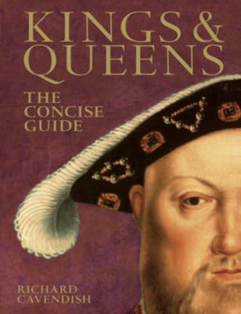 Kings & Queens - The Concise Guide
