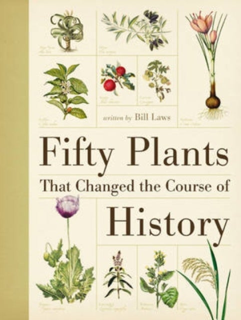 Bilde av Fifty Plants That Changed The Course Of History Av Bill Laws