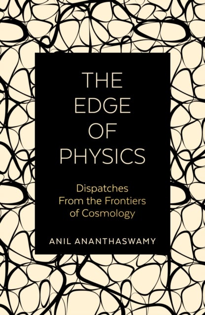 Bilde av The Edge Of Physics Av Anil Ananthaswamy