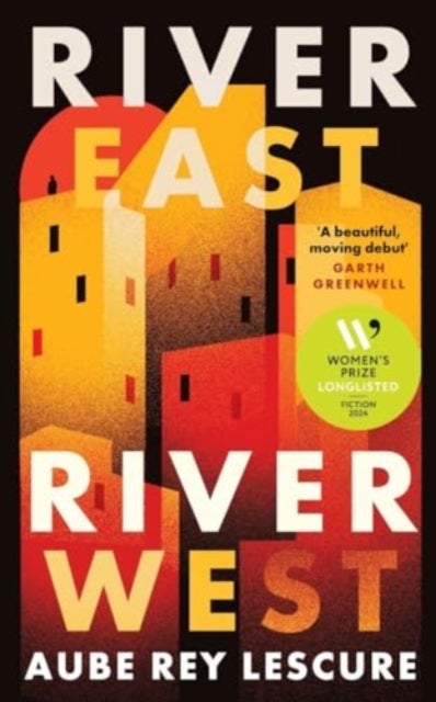 River East, River West - Shortlisted for the Women's Prize for Fiction 2024