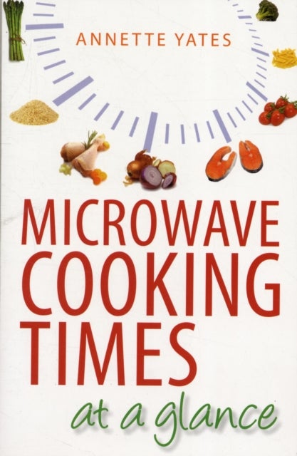 Bilde av Microwave Cooking Times At A Glance Av Annette Yates