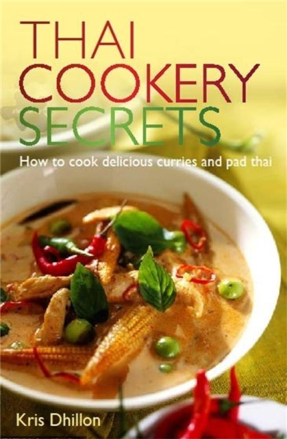 Bilde av Thai Cookery Secrets Av Kris Dhillon