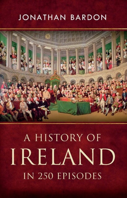 Bilde av A History Of Ireland In 250 Episodes Av Jonathan Bardon