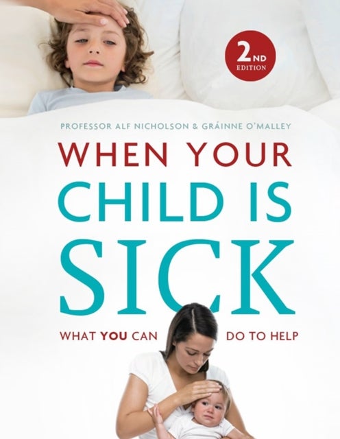 When Your Child Is Sick - What You Can Do to Help