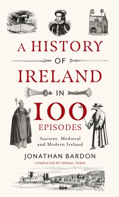 Bilde av A History Of Ireland In 100 Episodes Av Jonathan Bardon