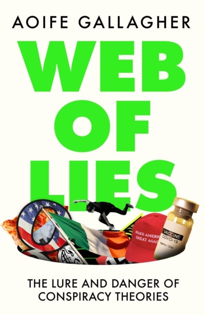 Web of Lies - The lure and danger of conspiracy theories