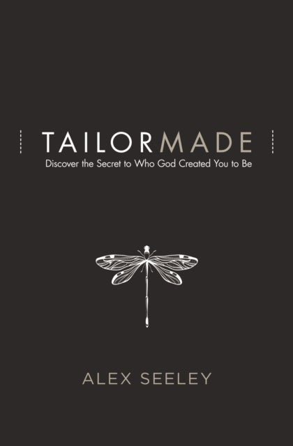 Tailor Made - Discover the Secret to Who God Created You to Be