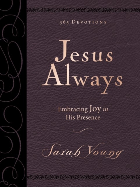 Jesus Always, Large Text Leathersoft, with Full Scriptures - Embracing Joy in His Presence (A 365-Day Devotional)