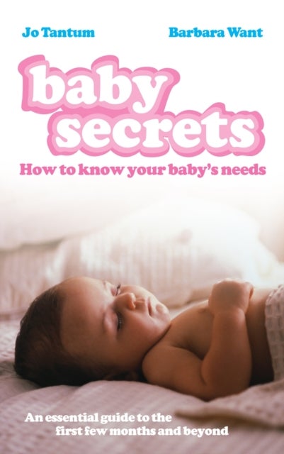 Baby Secrets - How to Know Your Baby's Needs