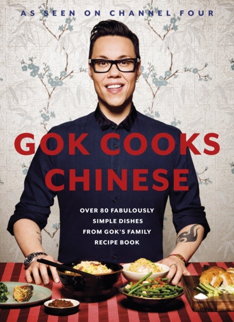 Gok Cooks Chinese - Create mouth-watering recipes with the must-have Chinese cookbook