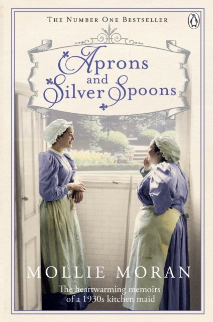 Aprons and Silver Spoons - The heartwarming memoirs of a 1930s scullery maid