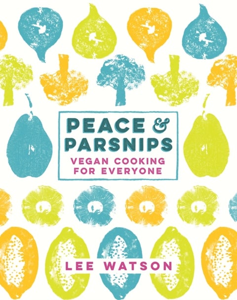 Peace and Parsnips - Vegan Cooking for Everyone