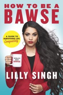 How to Be a Bawse - A Guide to Conquering Life