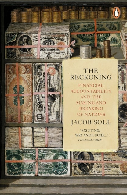 The Reckoning - Financial Accountability and the Making and Breaking of Nations