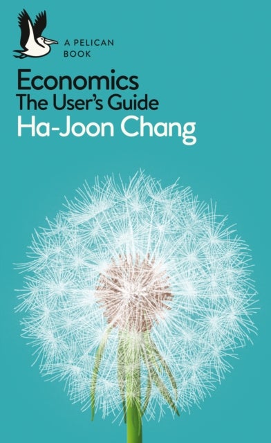 Bilde av Economics: The User&#039;s Guide Av Ha-joon Chang
