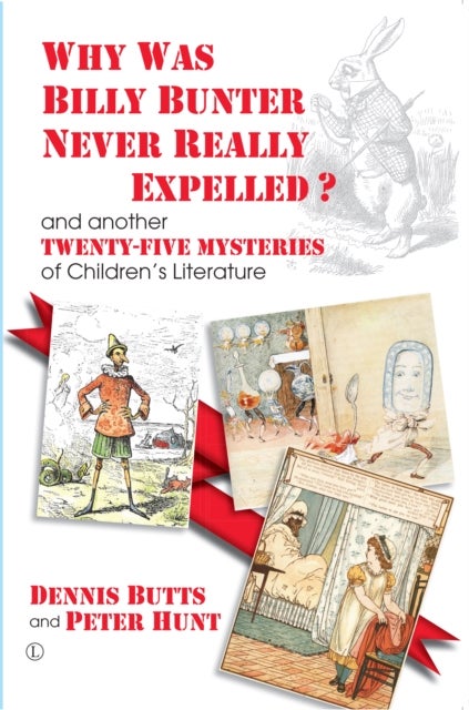 Why Was Billy Bunter Never Really Expelled? - and another Twenty-Five Mysteries of Children's Literature