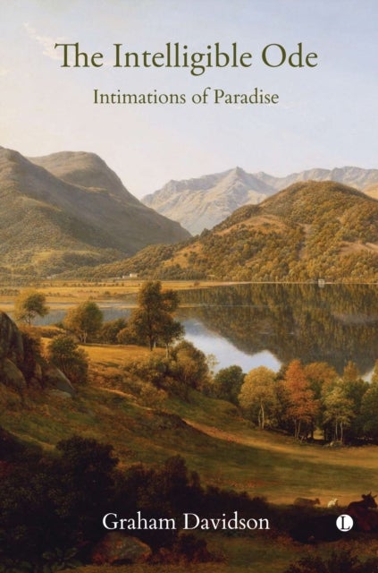 Bilde av The The Intelligible Ode : Intimations Of Paradise Av Graham Davidson