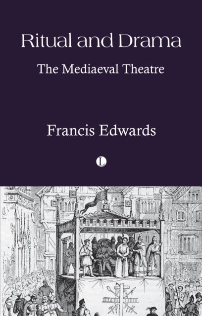 Ritual and Drama - The Mediaeval Theatre
