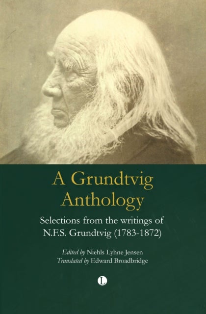 A Grundtvig Anthology - Selections from the writings of N.F.S Grundtvig (1783-1872)