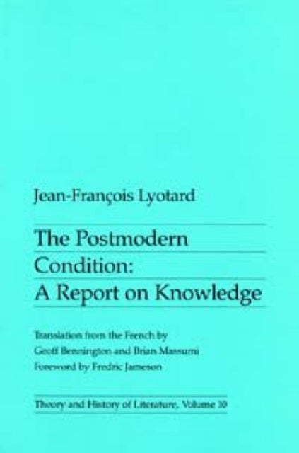 The Postmodern Condition - A Report on Knowledge