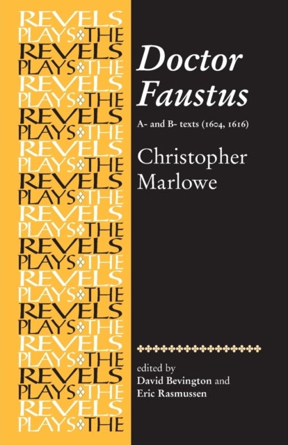 Doctor Faustus, A- and B- Texts 1604 - Christopher Marlowe