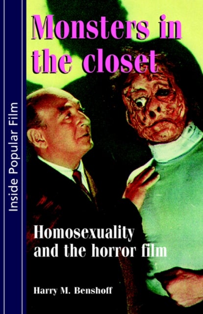Monsters in the Closet - Homosexuality and the Horror Film