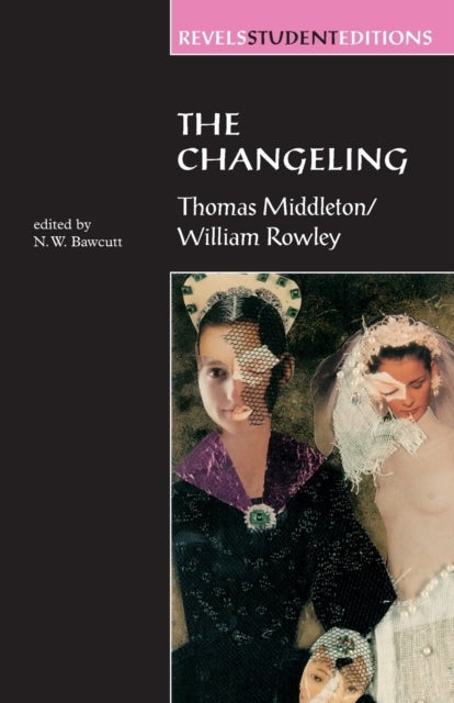 The Changeling - Thomas Middleton & William Rowley