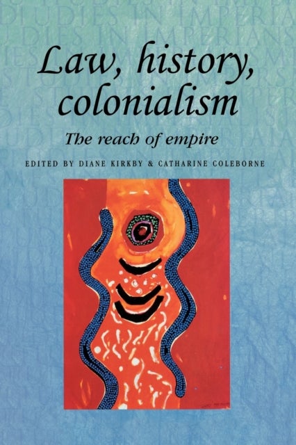 Law, History, Colonialism - The Reach of Empire