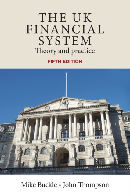 The Uk Financial System - Theory and Practice, Fifth Edition