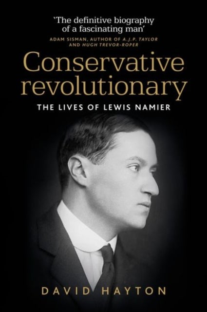 Conservative Revolutionary - The Lives of Lewis Namier
