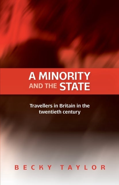 A Minority and the State - Travellers in Britain in the Twentieth Century