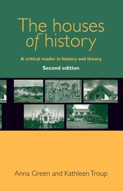The Houses of History - A Critical Reader in History and Theory,