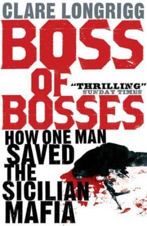 Boss of Bosses - How One Man Saved the Sicilian Mafia