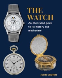 Bilde av Watch - An Illustrated Guide To Its History And Mechanism Av John Cronin
