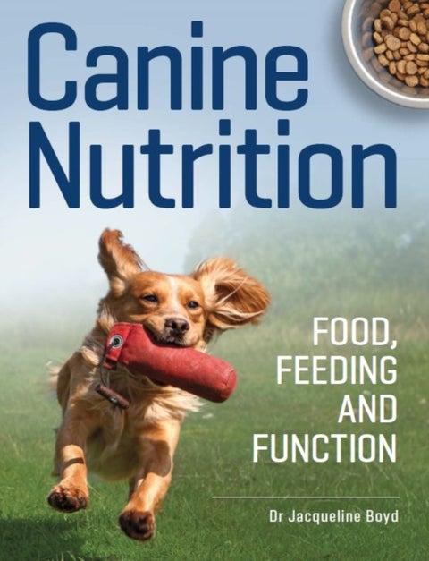 Canine Nutrition - Food Feeding and Function
