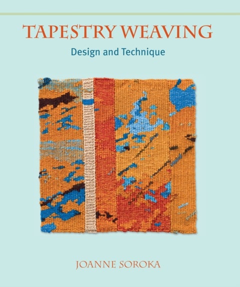 Tapestry Weaving - Design and Technique