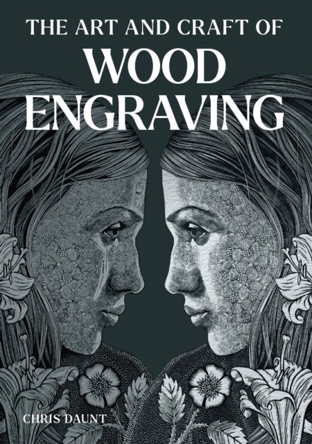 Bilde av Art And Craft Of Wood Engraving Av Chris Daunt