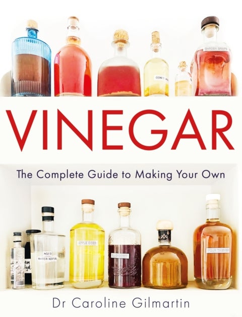 Vinegar - The Complete Guide to Making Your Own