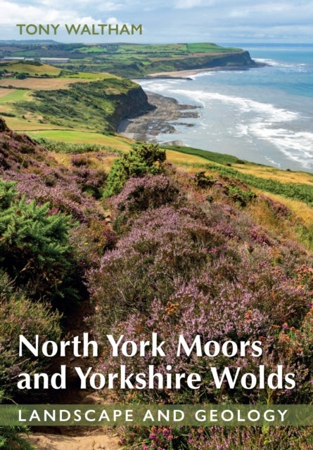 North York Moors and Yorkshire Wolds - Landscape and Geology
