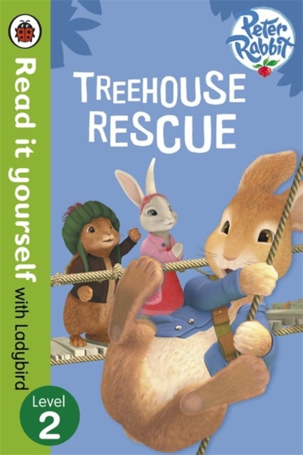 Peter Rabbit: Treehouse Rescue - Read it yourself with Ladybird - Level 2