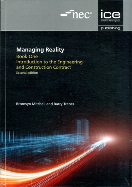 Managing Reality series, Second edition - A Practical Guide to Applying NEC3