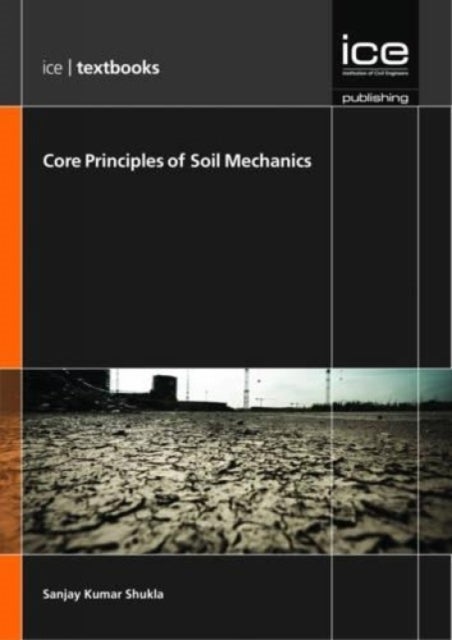 Bilde av Core Principles Of Soil Mechanics Av S. K. Shukla