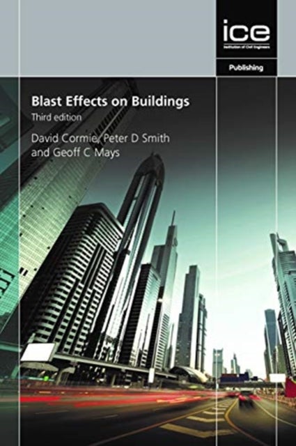 Bilde av Blast Effects On Buildings, Third Edition Av Geoff Mays Peter Smith David Cormie
