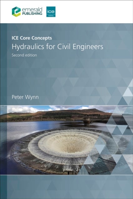 ICE Core Concepts - Hydraulics for Civil Engineers