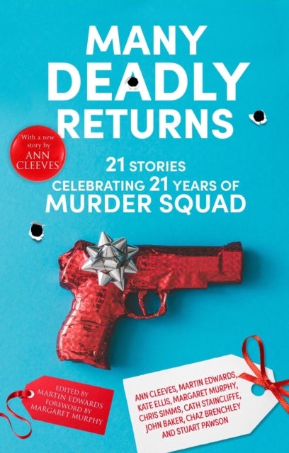 Many Deadly Returns - 21 stories celebrating 21 years of Murder Squad
