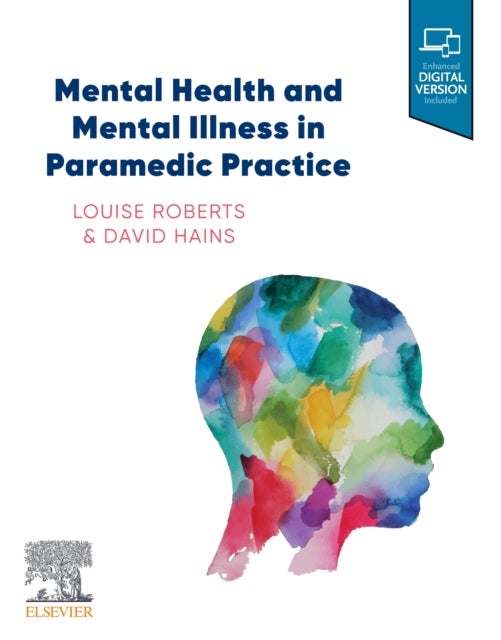 Bilde av Mental Health And Mental Illness In Paramedic Practice Av Louise (lecturer Bachelor Of Paramedic Science College Of Medicine And Public Health Flinder