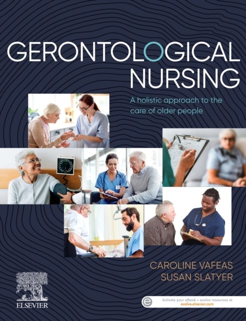 Bilde av Gerontological Nursing Av Caroline Phd Ma Bsc (hons) Rn (director Undergraduate Nursing Studies&lt;br&gt;school Of Nursing And Midwifery&lt;br&gt;west