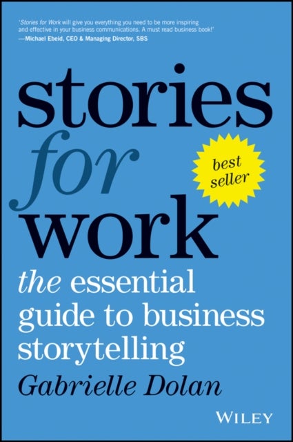 Stories for Work - The Essential Guide to Business Storytelling