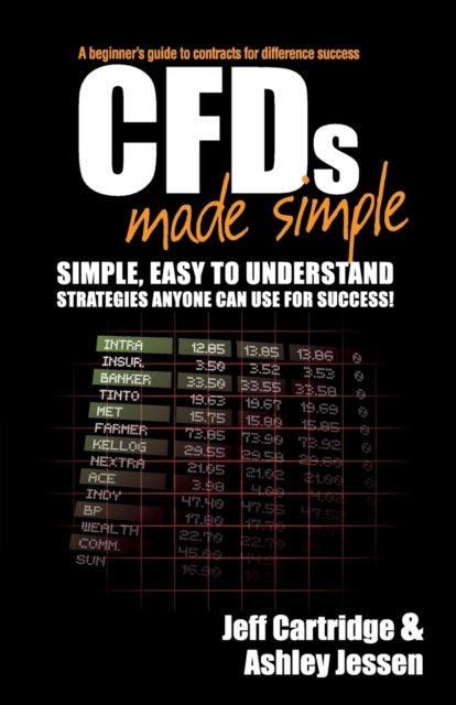 CFDs Made Simple - A Beginner's Guide to Contracts for Difference Success