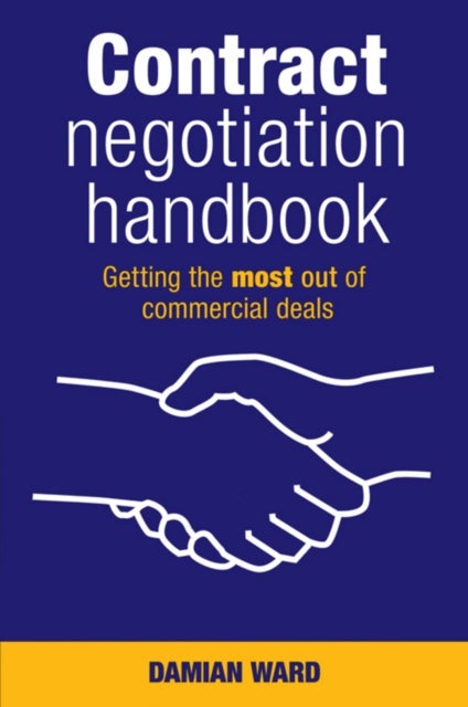 Contract Negotiation Handbook - Getting the Most Out of Commercial Deals